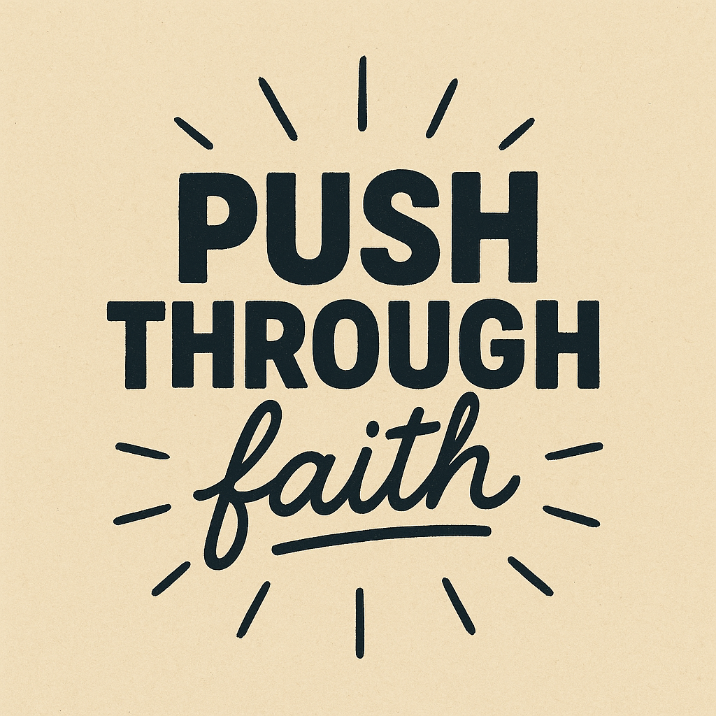 Push Through Faith X Short Story